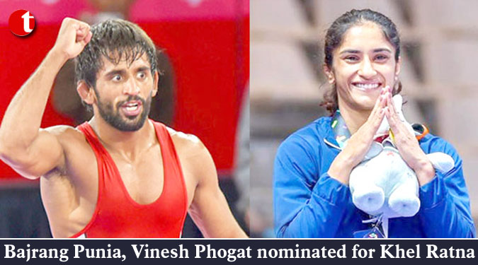 Bajrang Punia, Vinesh Phogat nominated for Khel Ratna
