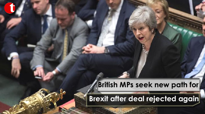 British MPs seek new path for Brexit after deal rejected again