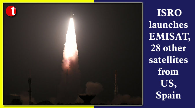 ISRO launches EMISAT, 28 other satellites from US, Spain
