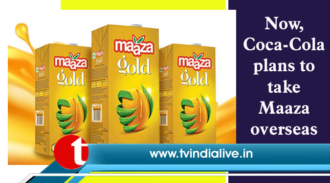 Now, Coca-Cola plans to take Maaza overseas