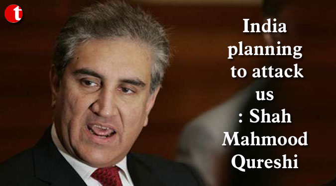 India planning to attack us: Shah Mahmood Qureshi