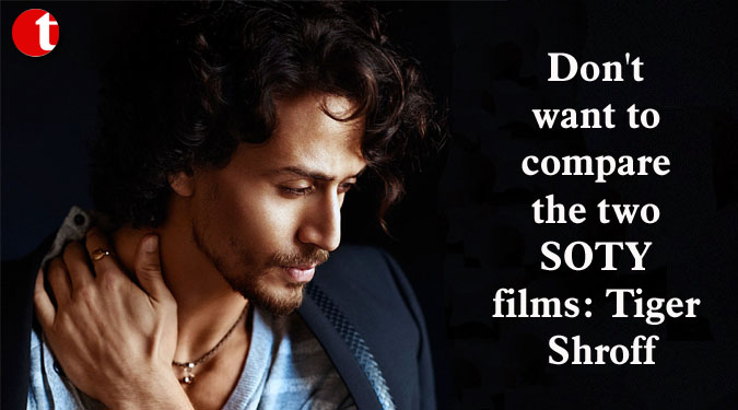 Don't want to compare the two SOTY films: Tiger