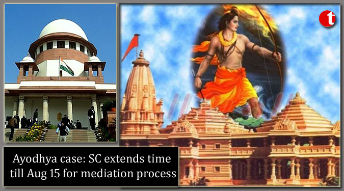Ayodhya case: SC extends time till Aug 15 for mediation process