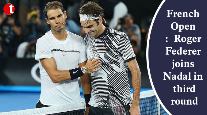 French Open: Roger Federer joins Nadal in third round
