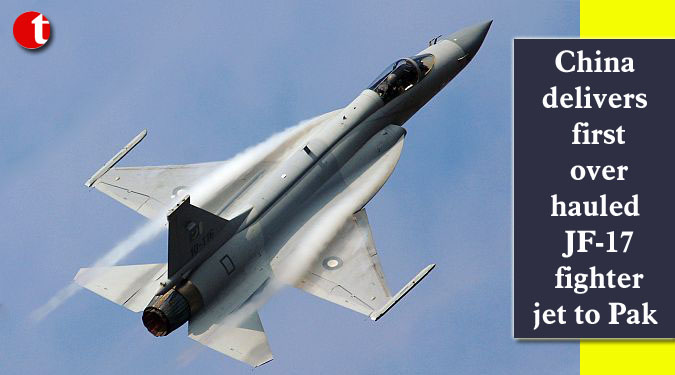 China delivers first overhauled JF-17 fighter jet to Pak
