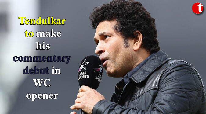 Tendulkar to make his commentary debut in WC opener