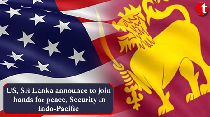 US, Sri Lanka announce to join hands for peace, Security in Indo-Pacific