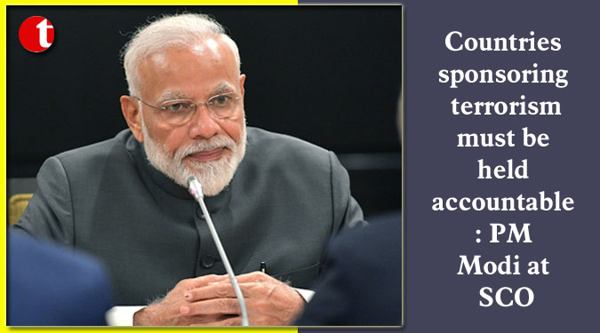 Countries sponsoring terrorism must be held accountable: PM Modi at SCO