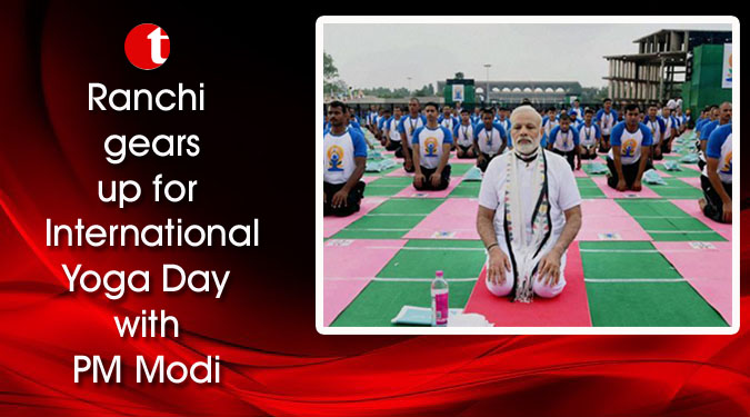 Ranchi gears up for International Yoga Day with PM Modi