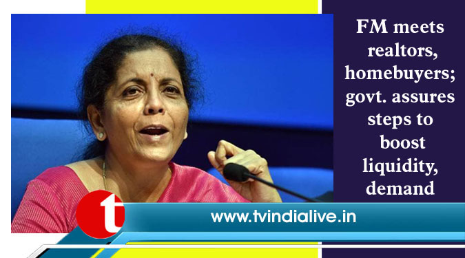 FM meets realtors, homebuyers; govt. assures steps to boost liquidity, demand