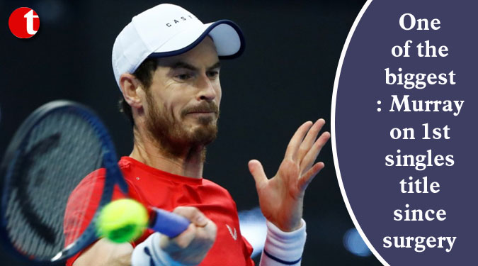 One of the biggest: Murray on 1st singles title since surgery