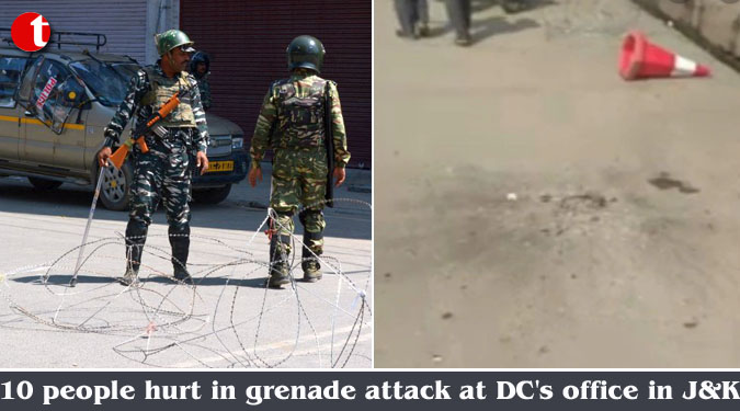 10 people hurt in grenade attack at DC's office in J&K