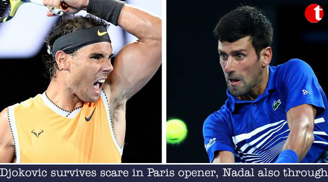 Djokovic survives scare in Paris opener, Nadal also through