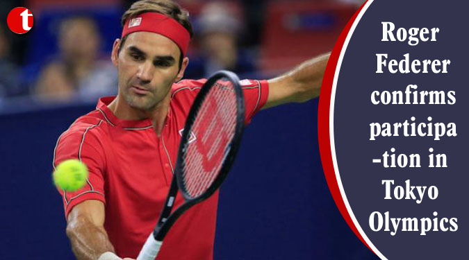 Roger Federer confirms participation in Tokyo Olympics