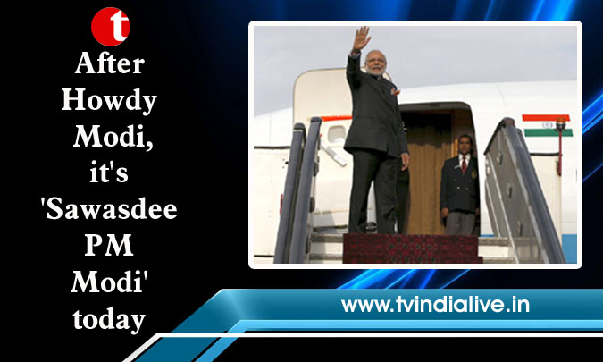 After Howdy Modi, it's 'Sawasdee PM Modi' today