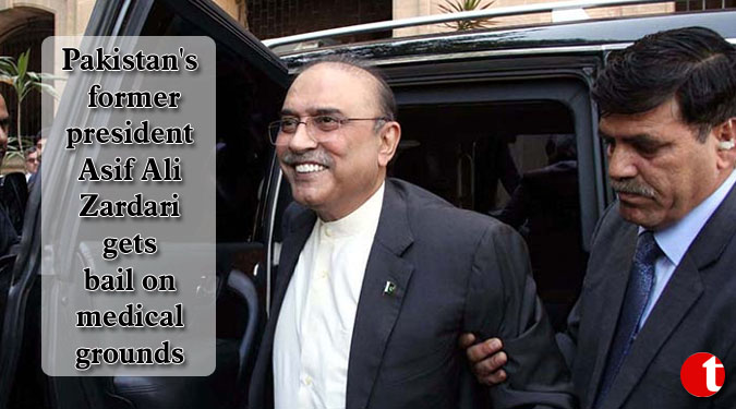 Pakistan's former president Asif Ali Zardari gets bail on medical grounds