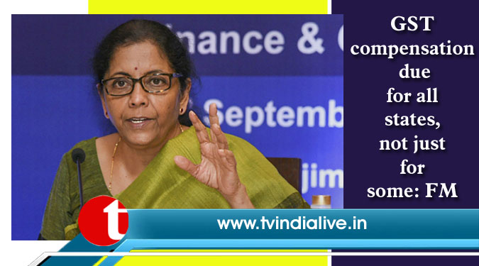 GST compensation due for all states, not just for some: FM