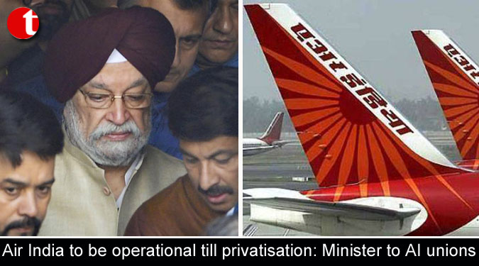 Air India to be operational till privatisation: Minister to AI unions