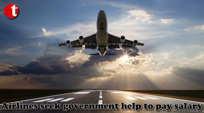 Airlines seek government help to pay salary