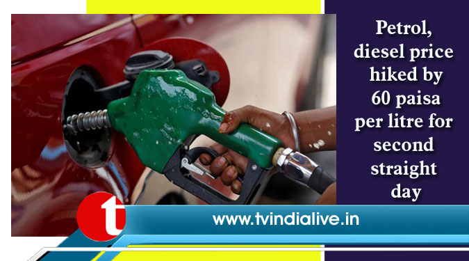 Petrol, diesel price hiked by 60 paisa per litre for second straight day