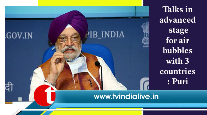 Talks in advanced stage for air bubbles with 3 countries: Puri