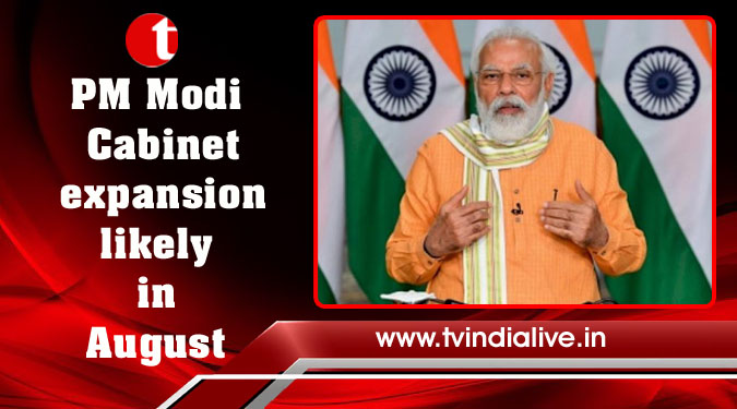 PM Modi Cabinet expansion likely in August