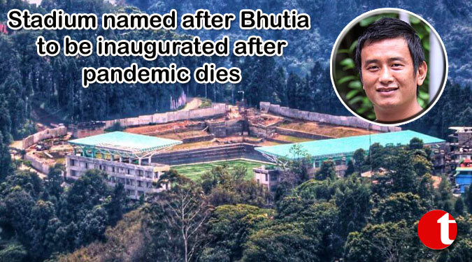 Stadium named after Bhutia to be inaugurated after pandemic dies