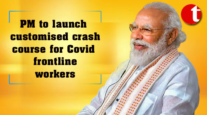 PM to launch customised crash course for Covid frontline workers