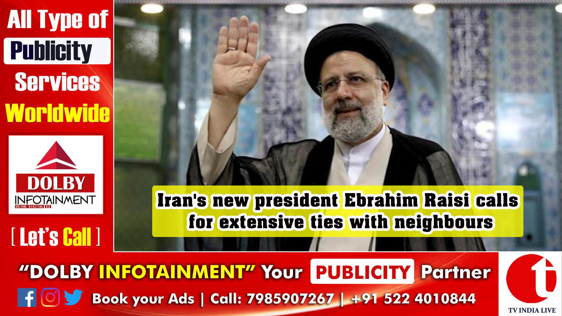 Iran's new president Ebrahim Raisi calls for extensive ties with neighbours