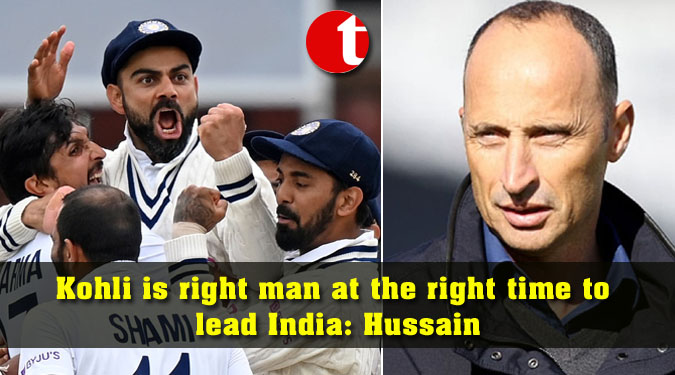 Kohli is right man at the right time to lead India: Hussain