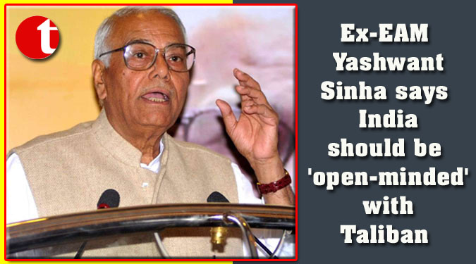 Ex-EAM Yashwant Sinha says India should be 'open-minded' with Taliban