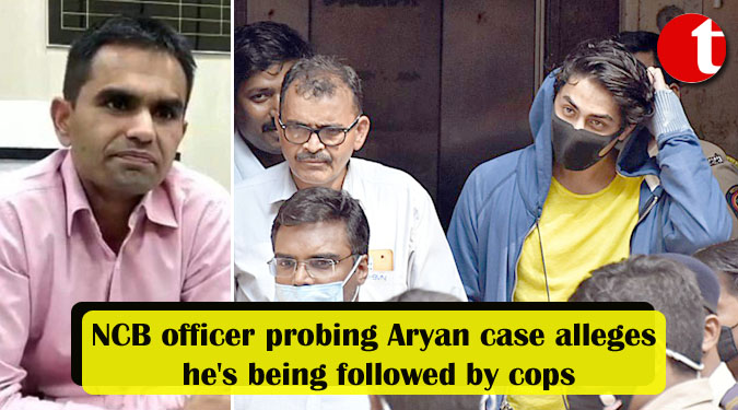 NCB officer probing Aryan case alleges he's being followed by cops