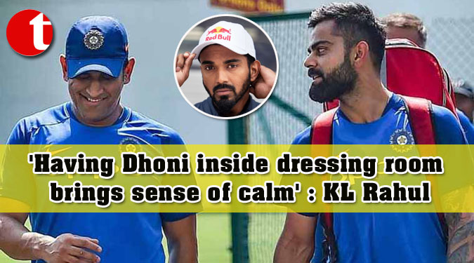 'Having Dhoni inside dressing room brings sense of calm’: KL Rahul