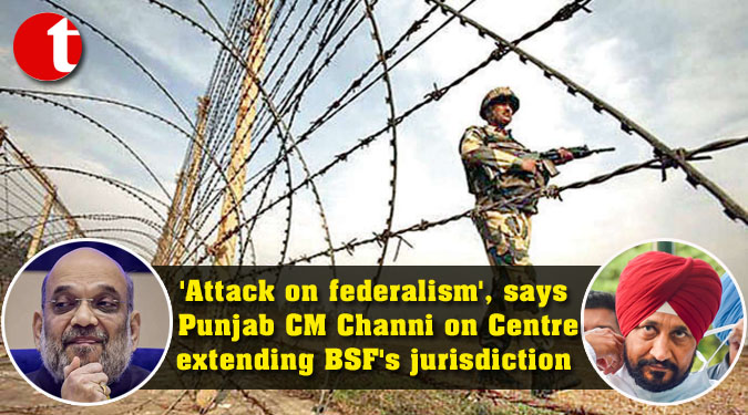 ‘Attack on federalism’, says Punjab CM Channi on Centre extending BSF’s jurisdiction