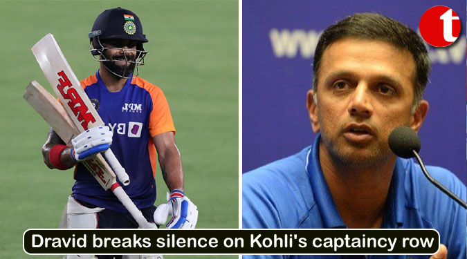 Dravid breaks silence on Kohli's captaincy row