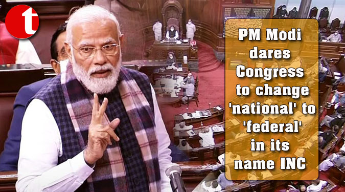 PM Modi dares Congress to change 'national' to 'federal' in its name INC