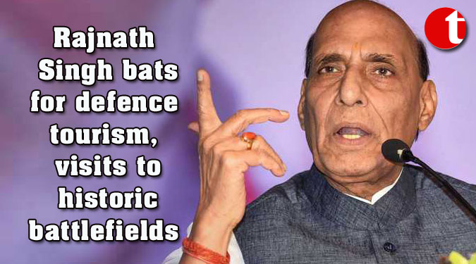 Rajnath Singh bats for defence tourism, visits to historic battlefields