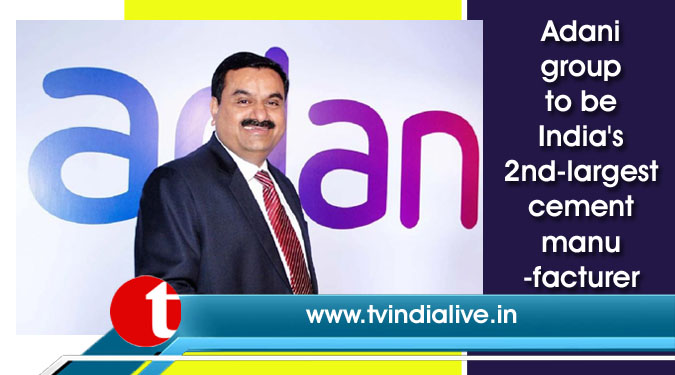 Adani group to be India's 2nd-largest cement manufacturer