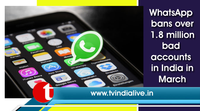 WhatsApp bans over 1.8 million bad accounts in India in March