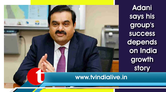 Adani says his group’s success depends on India growth story
