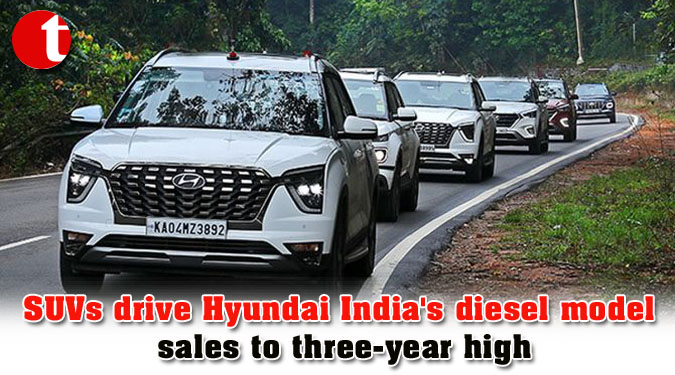 SUVs drive Hyundai India's diesel model sales to three-year high