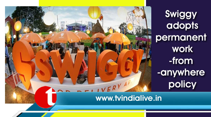 Swiggy adopts permanent work-from-anywhere policy
