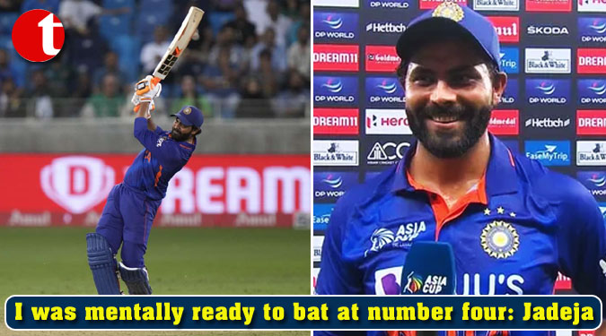 I was mentally ready to bat at number four: Jadeja
