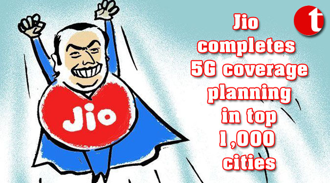 Jio completes 5G coverage planning in top 1,000 cities