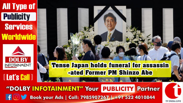 Tense Japan holds funeral for assassinated Former PM Shinzo Abe