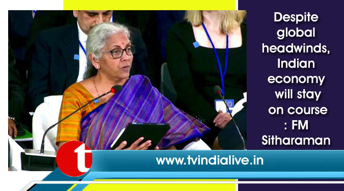 Despite global headwinds, Indian economy will stay on course: FM Sitharaman