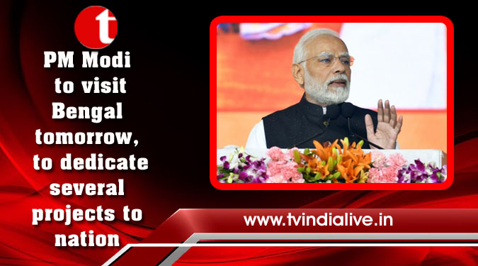 PM Modi to visit Bengal tomorrow, to dedicate several projects to nation