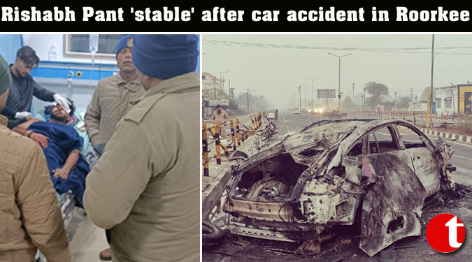 Rishabh Pant 'stable' after car accident in Roorkee