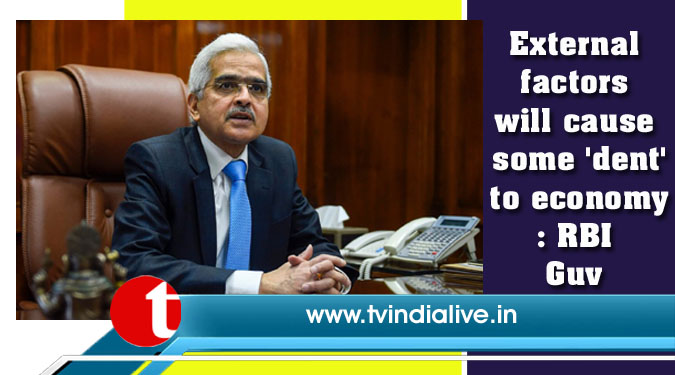 External factors will cause some 'dent' to economy: RBI Guv