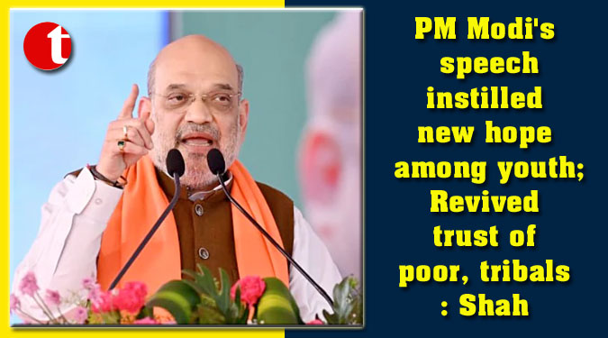 PM Modi's speech instilled new hope among youth; Revived trust of poor, tribals: Shah